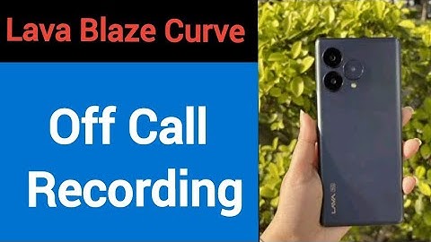 Lava blaze curve 5G me call recording kaise band kare, how to off call recording in Lava blaze curve
