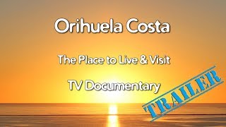 Orihuela Costa TV Documentary 2018 (Trailer)