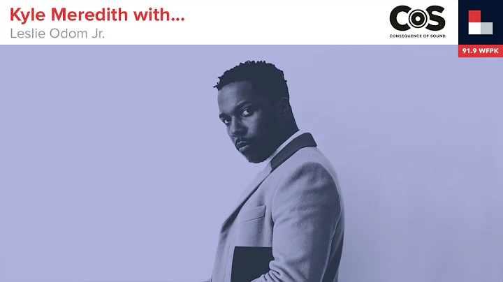 Kyle Meredith with... Leslie Odom Jr.