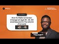 How To Make a Career Change at Age 30 , 40, 50 and beyond in the UK / US / Canada