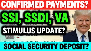 CONFIRMED PAYMENTS? SOCIAL SECURITY DEPOSIT SSI SSDI VA? STIMULUS CHECKS UPDATE 2025?
