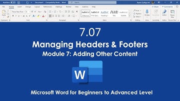 7.07 Managing Headers & Footers | Module 7: Optimizing Long Documents Microsoft Word