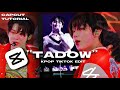 tutorial: kpop tiktok trend “TADOW” edit capcut tutorial