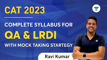 CAT 2023 Complete Syllabus for QA & LRDI with Mock Taking Strategy | Ravi Kumar #cat2023