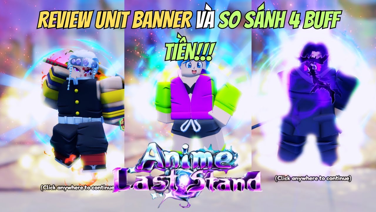Last Unit Anime Last Stand: Review Unit Banner và so sánh 4 Buff tiền hiện tại ...