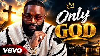 RICK RO$$ - ONLY GOD (NEW OFFICIAL MUSIC VIDEO).