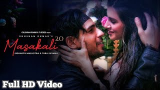 Masakali 2.0 (Full Video Song) - Sidhart Malhotra || Tara Sutaria||