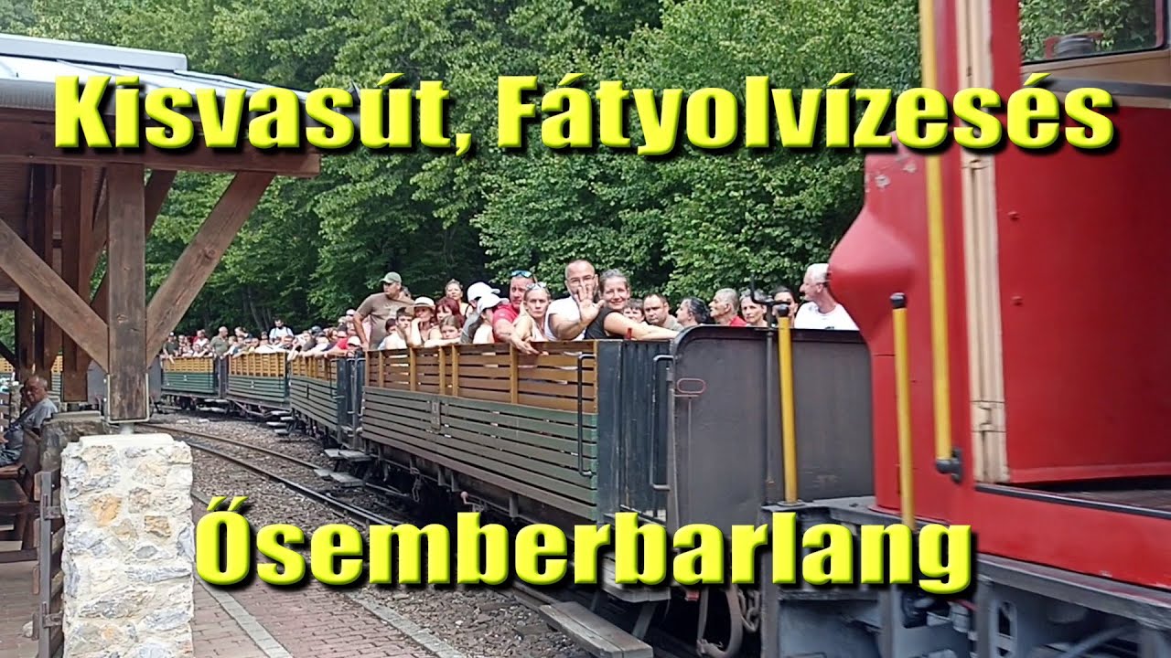 Szilvásvárad Kisvasút, Szalajka-völgy Fátyolvízesés, Istállós-kői-barlang Ősemberbarlang 2025 07 24