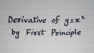 Derivative of y = x² by First Principle