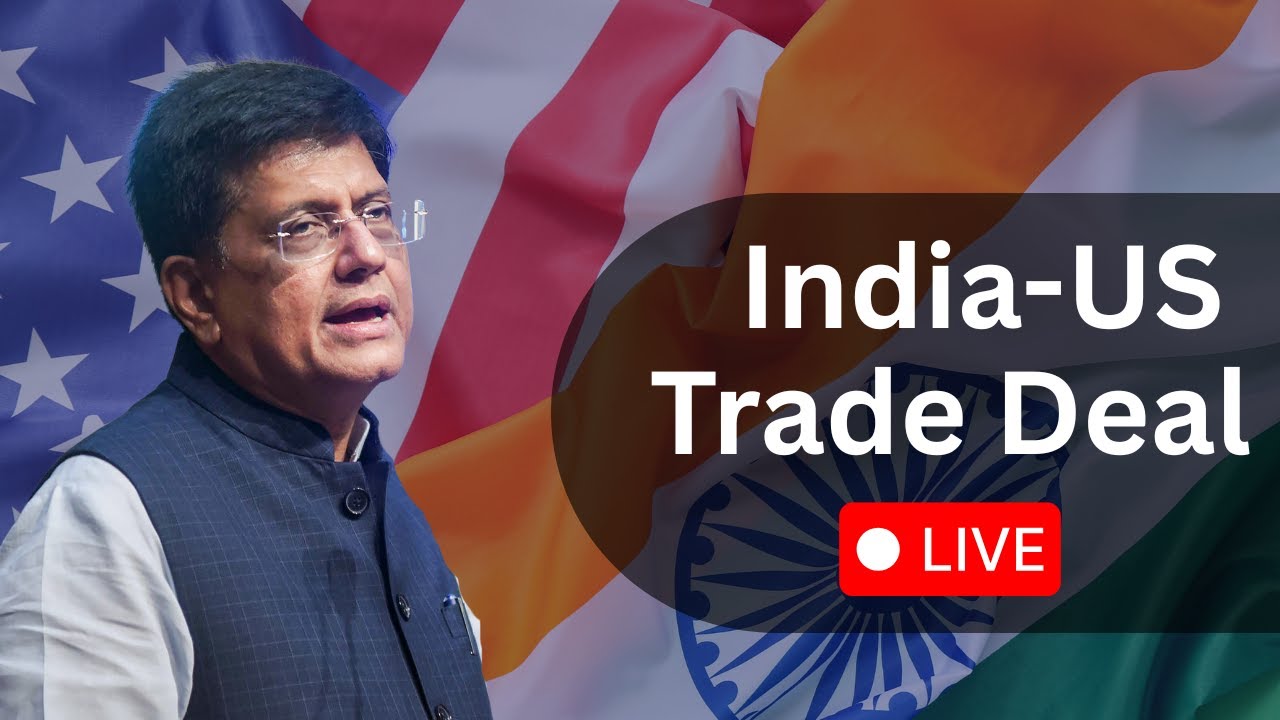 US-India trade deal | Commerce Minister Piyush Goyal | LIVE - YouTube