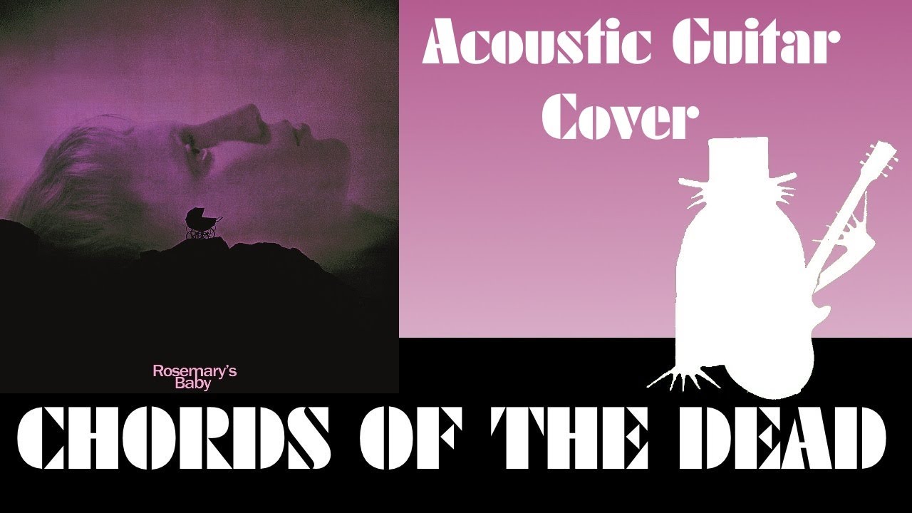 Rosemary's Lullaby (acoustic guitar cover) | Chords of the Dead