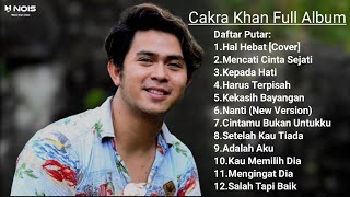 Cakra Khan Full Album Terbaru Tanpa Iklan 'Hal Hebat, Mencari Cinta Sejati, Kepada Hati'