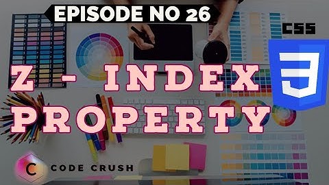 Z Index Property | CSS Z Index | Z Index CSS | CSS Tutorial | z-index property not working solved