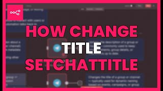 How To Change The Title With Setchattitle In A Telegram Bot