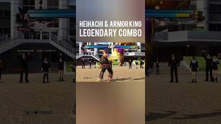 The JDCR Style Heihachi &amp; Armor king Legendary Combo