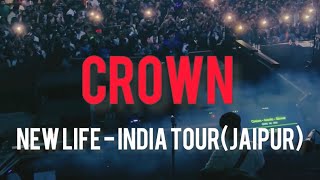 CROWN | @King  | NEW LIFE INDIA TOUR | LIVE AT JAIPUR