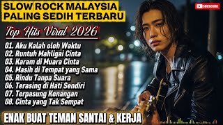 Download Lagu Lagu Slow Rock Malaysia terbaru 2026 | Paling Sedih Menyayat hati 😭 Enak didengar saat santai MP3
