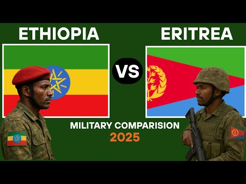 Ethiopia Vs Eritrea Military Comparison 2025 
