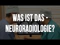 Was ist das: Neuroradiologie?