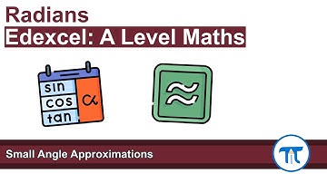 A Level Maths | Pure - Year 2 | Small Angle Approximations