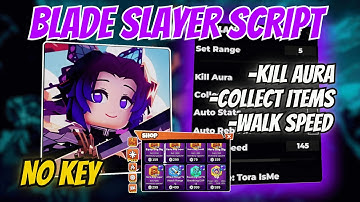 New Blade Slayer SCRIPT Hack | Kill Aura, Collect Items, Walk Speed, Auto Boss & More l No Key