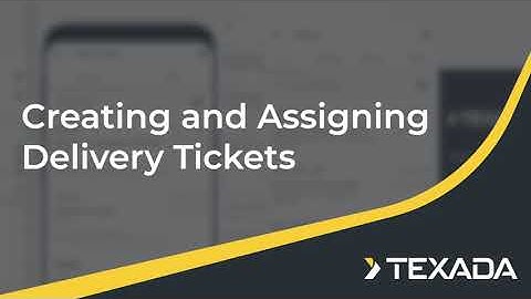 Texada Web - Creating and Assigning Delivery Tickets