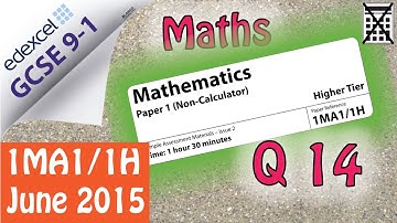 GCSE Maths Edexcel Q 14 June 2015 (1MA1/1H)  (9-1) Non Calculator Higher Tier Paper1