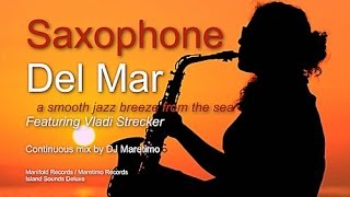 DJ Maretimo feat. Vladi Strecker - Saxophone Del Mar (Full Album) 3  Hours, Jazz Saxophone Lounge