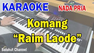 KOMANG ll KARAOKE TERBARU VIRAL ll RAIM LAODE ll NADA PRIA G=DO
