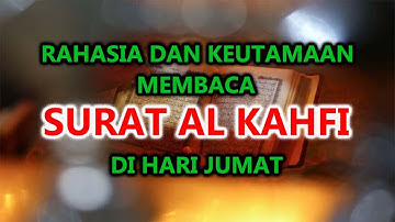 RAHASIA DAN KEUTAMAAN MEMBACA SURAT AL KAHFI DI HARI JUMAT - AYAT SURGA