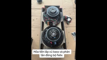 Hỏa tiễn lắp đồng bộ phân tần và củ bass Felix .0916973479