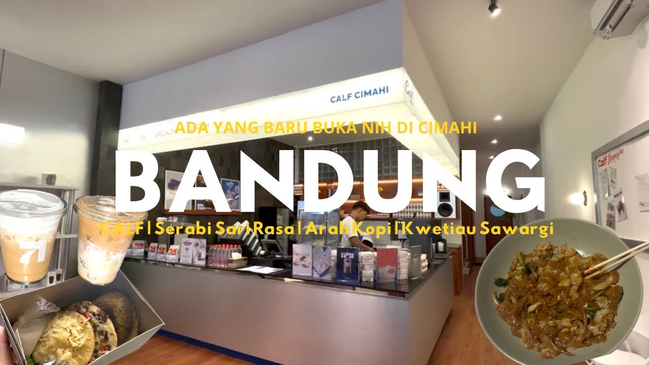 ADA YANG BARU DI CIMAHI | CALF | SERABI SARI RASA | ARAH COFFEE PASUNDAN | AEON | PASAR KOSAMBI