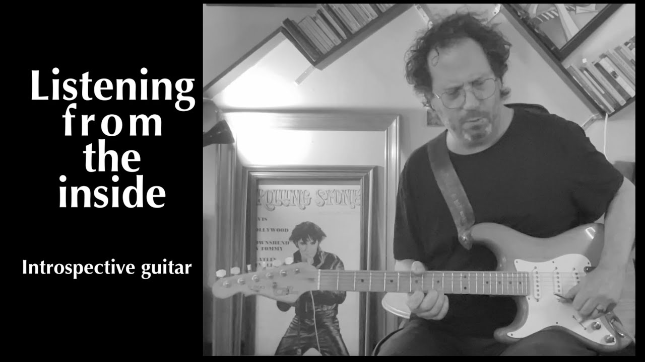 Listening from the inside -  A Slow, Introspective Guitar Piece