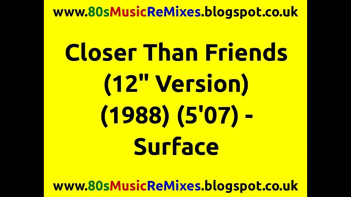 Closer Than Friends (12" Version) - Surface | David "Pic" Conley | Bernard Jackson | 80s Groove