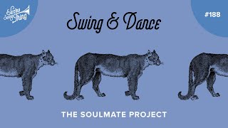 The Soulmate Project - Swing & Dance // Electro Swing Thing 188