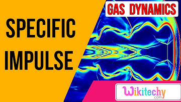 what is specific impulse | gas dynamics interview tips | wikitechy.com