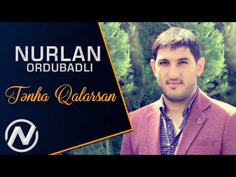 Nurlan Ordubadli - Tenha Qalarsan (Clip 2020)