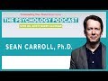 On the Origins of Life, Meaning, and the Universe with Sean Carroll