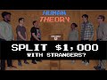 [Human Theory] Strangers Try to Split $1,000