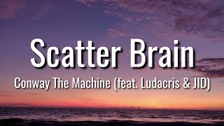 Conway the machine - Scatter Brain (Lyrics) ft. Ludacris & JID Resimi