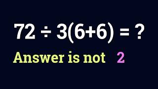 The Calculation That Broke The Internet | 72÷3(6+6) = 