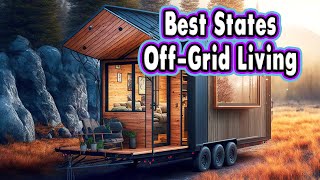 Escape the Grid: Best States for OffGrid Living