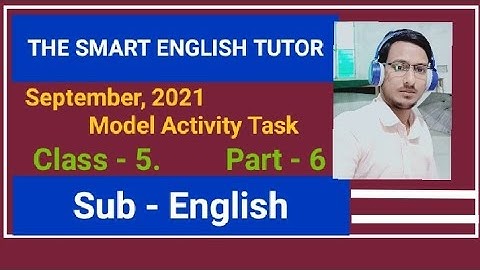 Model Activity Task Class 5 English Part 6 September 2021