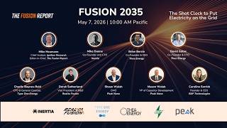 Fusion 2035: The Shot Clock to Put Electricity on the Grid - May 7, 2026