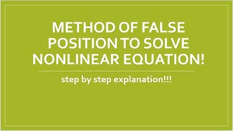 Method of False Position to solve nonlinear equations