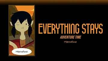 Everything Stays Lyrics | Adventure Time, Marceline