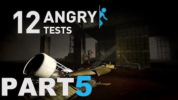 Portal 2: Community Test Chambers - 12 Angry Tests [Part 5]