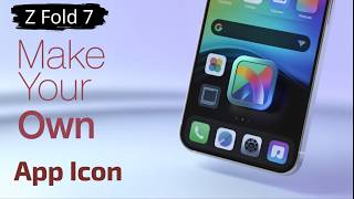 Change Your Samsung Z Fold 7 App Icon in SECONDS screenshot 3