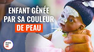 ENFANT GÊNÉE PAR SA COULEUR DE PEAU | @DramatizeMeFrance