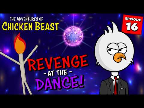 The Adventures of Chicken Beast: REVENGE AT THE DANCE!